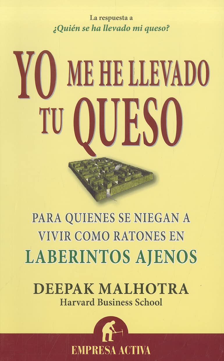 Libro: Yo me he llevado tu queso: Para quienes se niegan a vivir como ratones en laberintos ajenos (Spanish Edition)