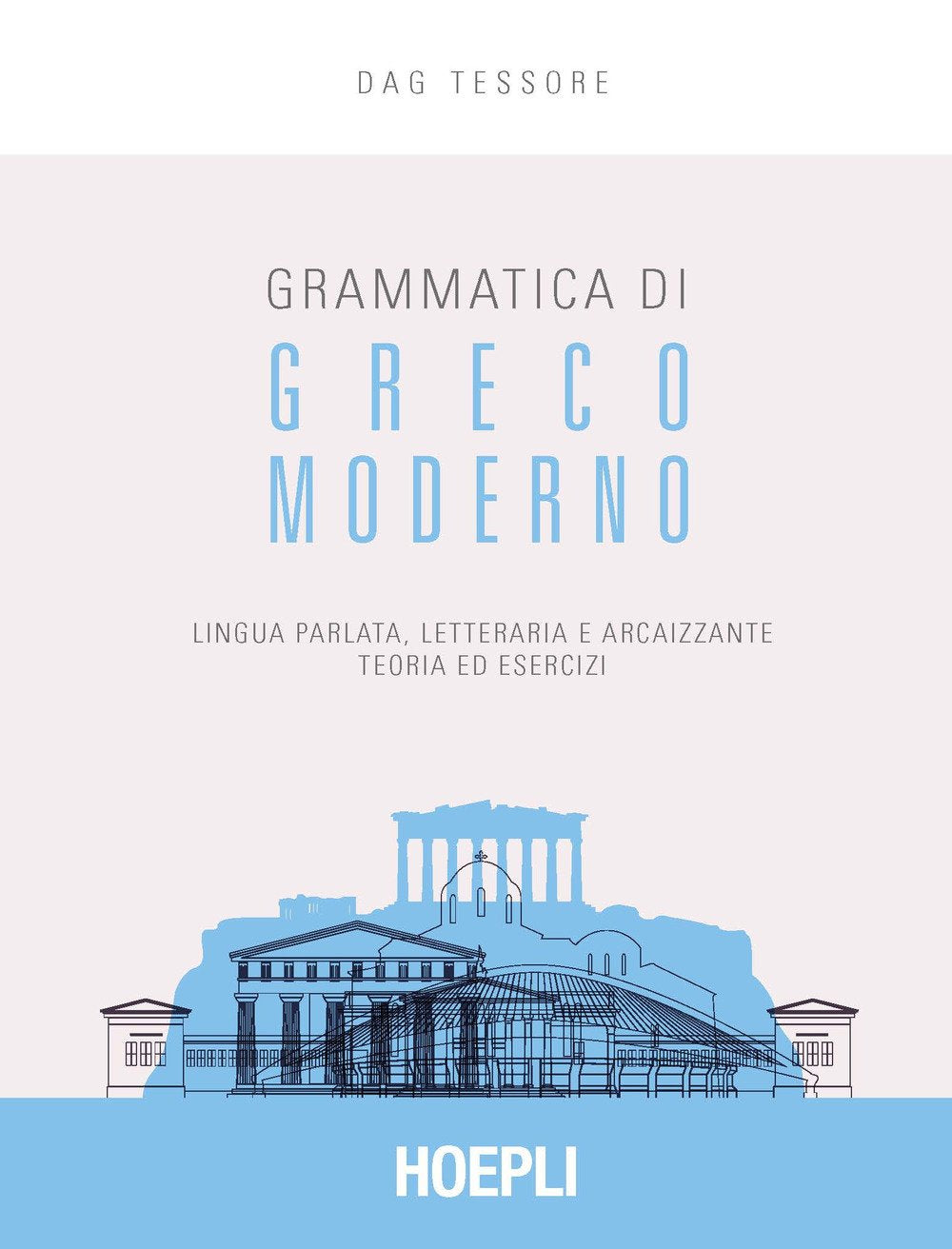 Libro: Grammatica di greco moderno. Lingua parlata, letteraria, arcaicizzante: teoria ed esercizi