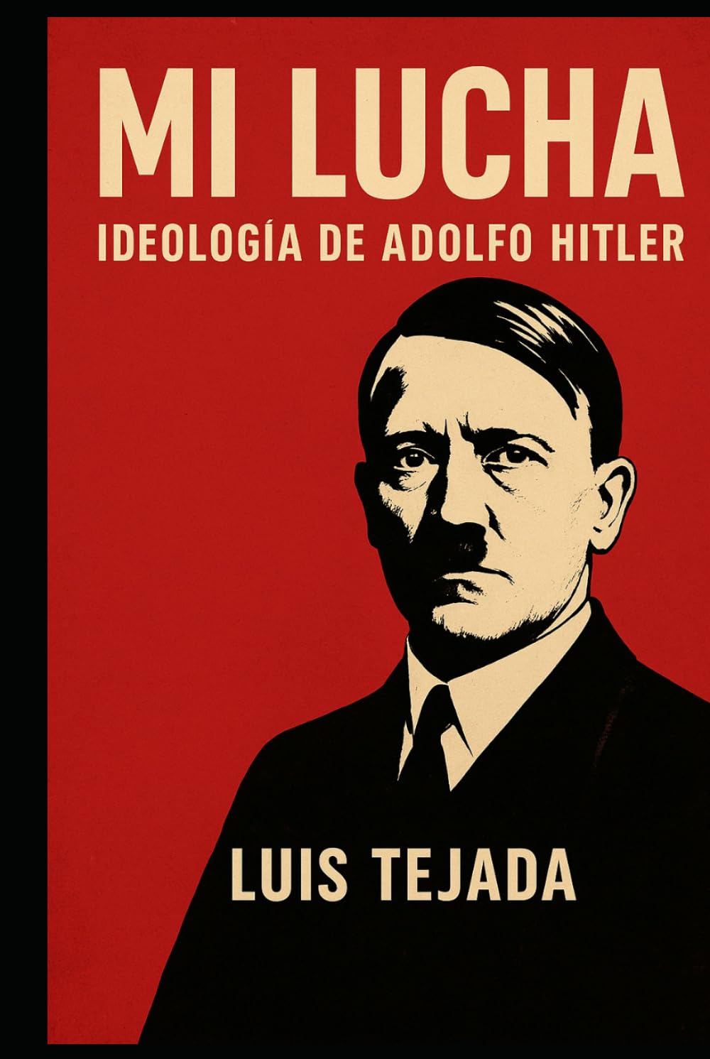 Mi lucha: Ideología de Adolfo Hitler