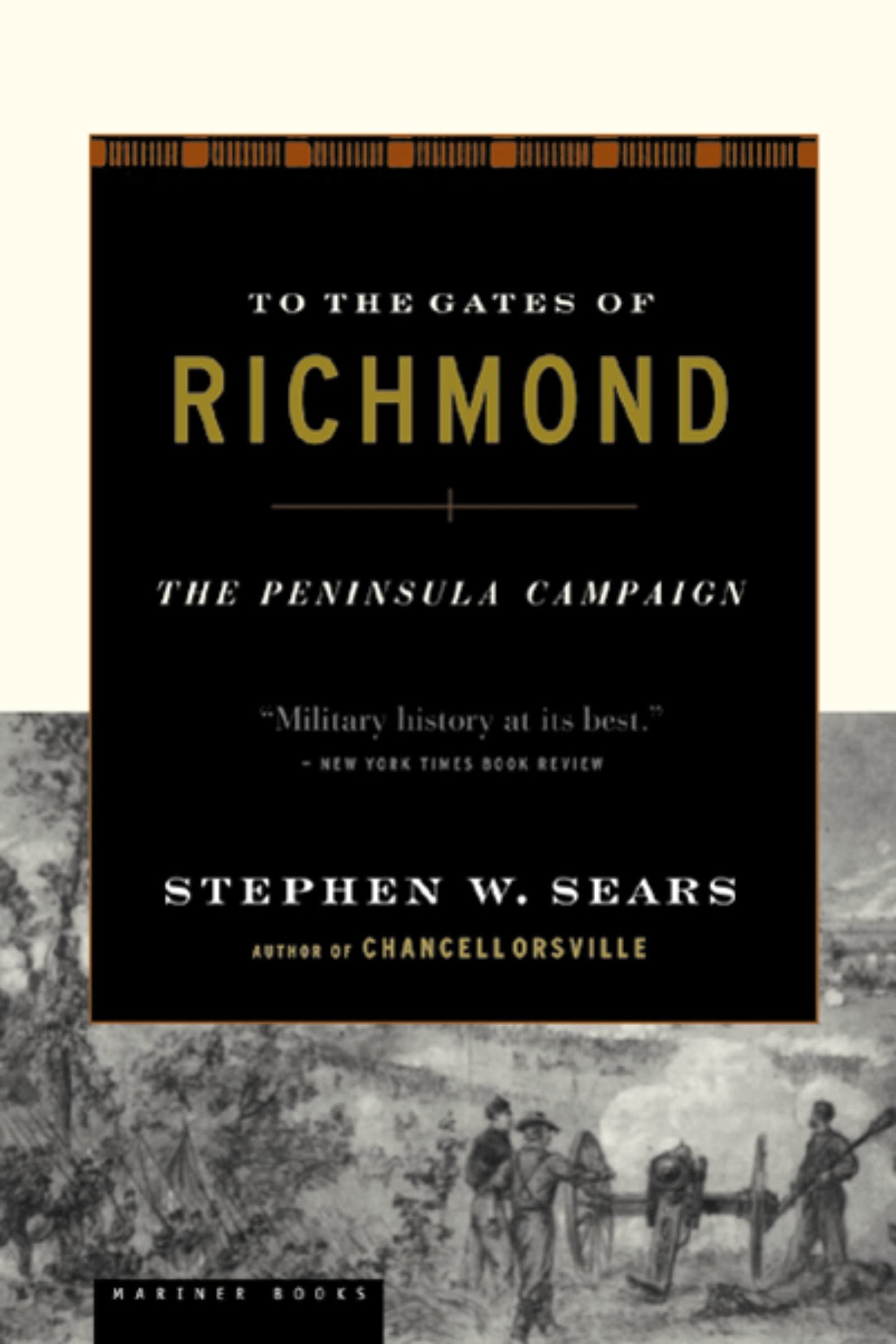Libro: To The Gates Of Richmond: The Peninsula Campaign – A Military History of McClellan and Lee's Decisive Bloodiest Battles in 1862