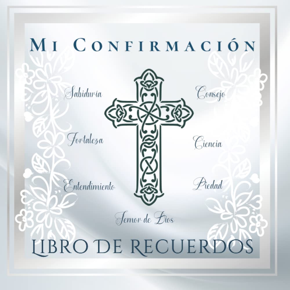 Mi Confirmación. LIBRO DE RECUERDOS: Un Recuerdo muy Especial que la Chica de la Confirmación siempre Atesorará.