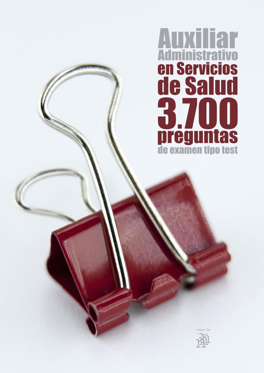 Libro: Auxiliar Administrativo en Servicios de Salud: 3700 preguntas de examen tipo test (Spanish Edition)