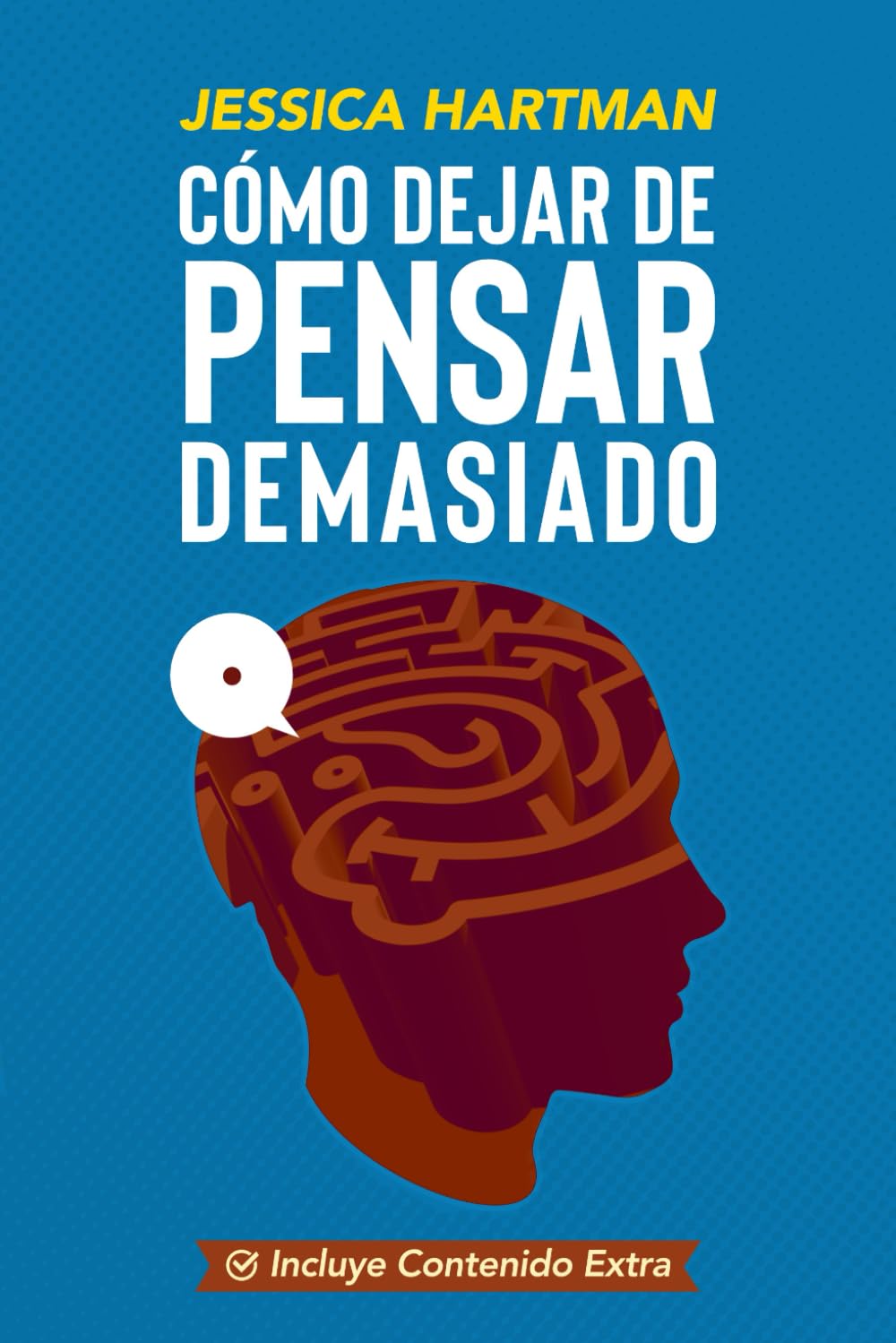 Libro: Cómo Dejar de Pensar Demasiado: Guía práctica y compasiva para entender tu mente, calmar la ansiedad y recuperar la paz interior (Spanish Edition)