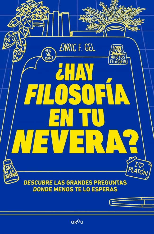 Libro: ¿Hay filosofía en tu nevera?: Descubre las grandes preguntas donde menos te lo esperas (GROU)