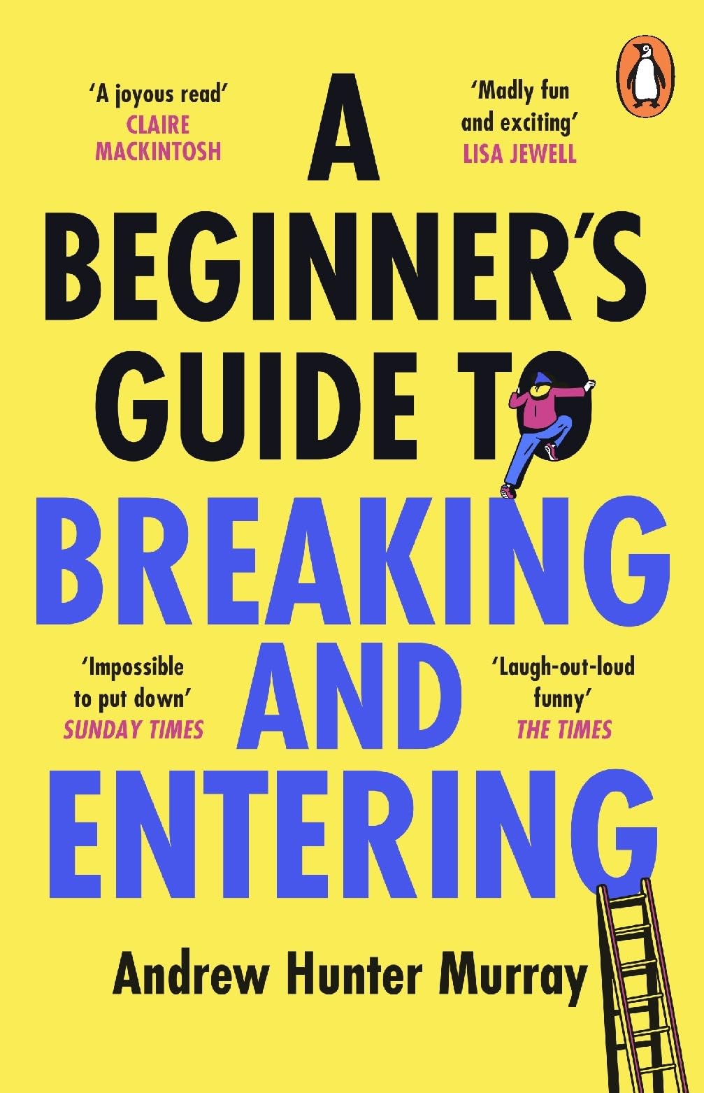 Libro: A Beginner’s Guide to Breaking and Entering: The brilliantly entertaining new thriller by the Sunday Times bestselling author of The Last Day