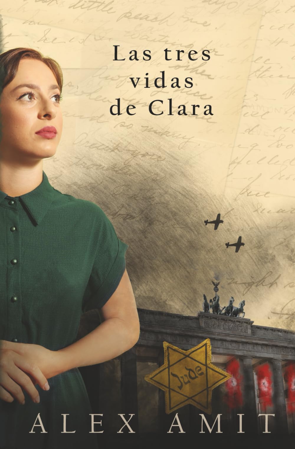 Libro: Las tres vidas de Clara (Las heroínas de la Segunda Guerra Mundial) (Spanish Edition)