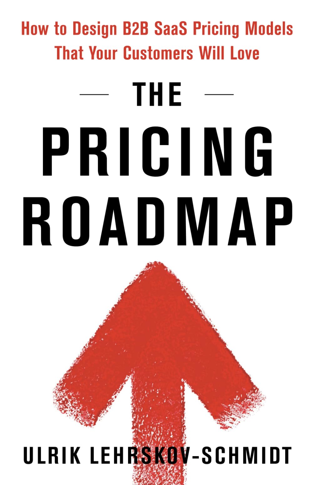 Libro: The Pricing Roadmap: How to Design B2B SaaS Pricing Models That Your Customers Will Love