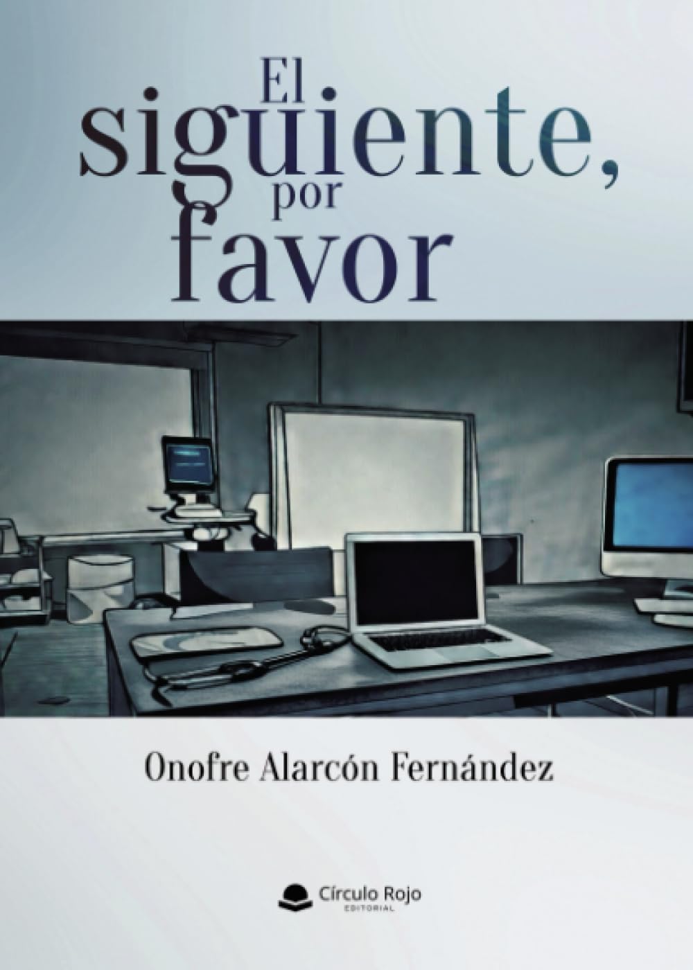 Libro: El siguiente, por favor (Spanish Edition)