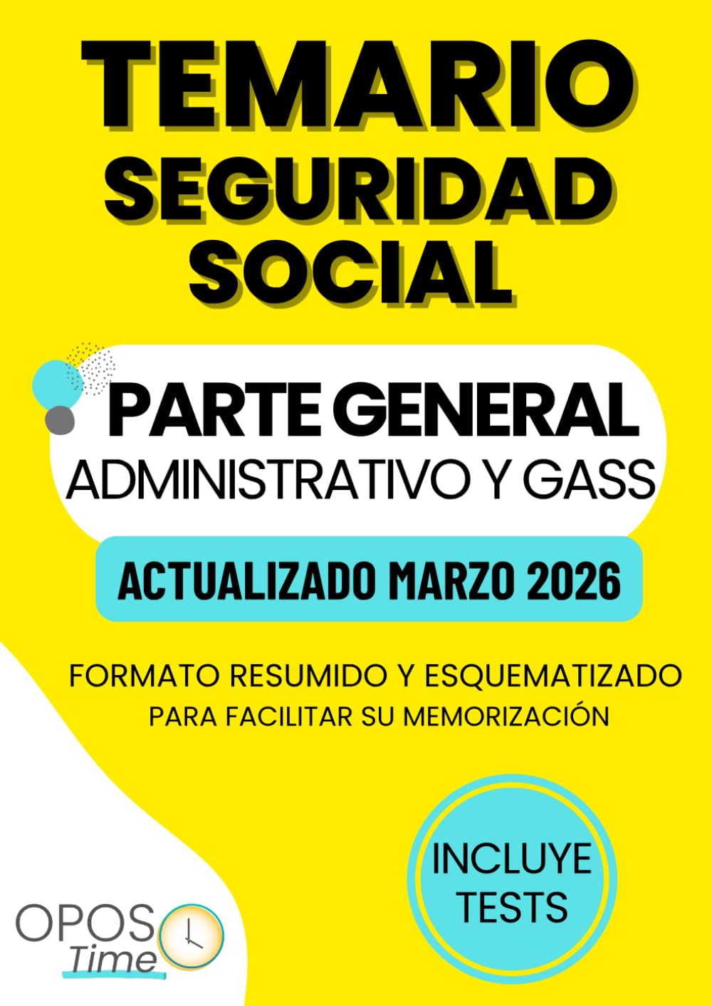 Libro: TEMARIO ADMINISTRATIVO SEGURIDAD SOCIAL (Parte General): Formato resumido y esquematizado para facilitar su memorización. Incluye Tests y planificación. (PREPARACIÓN OPOSICIONES SEGURIDAD SOCIAL)