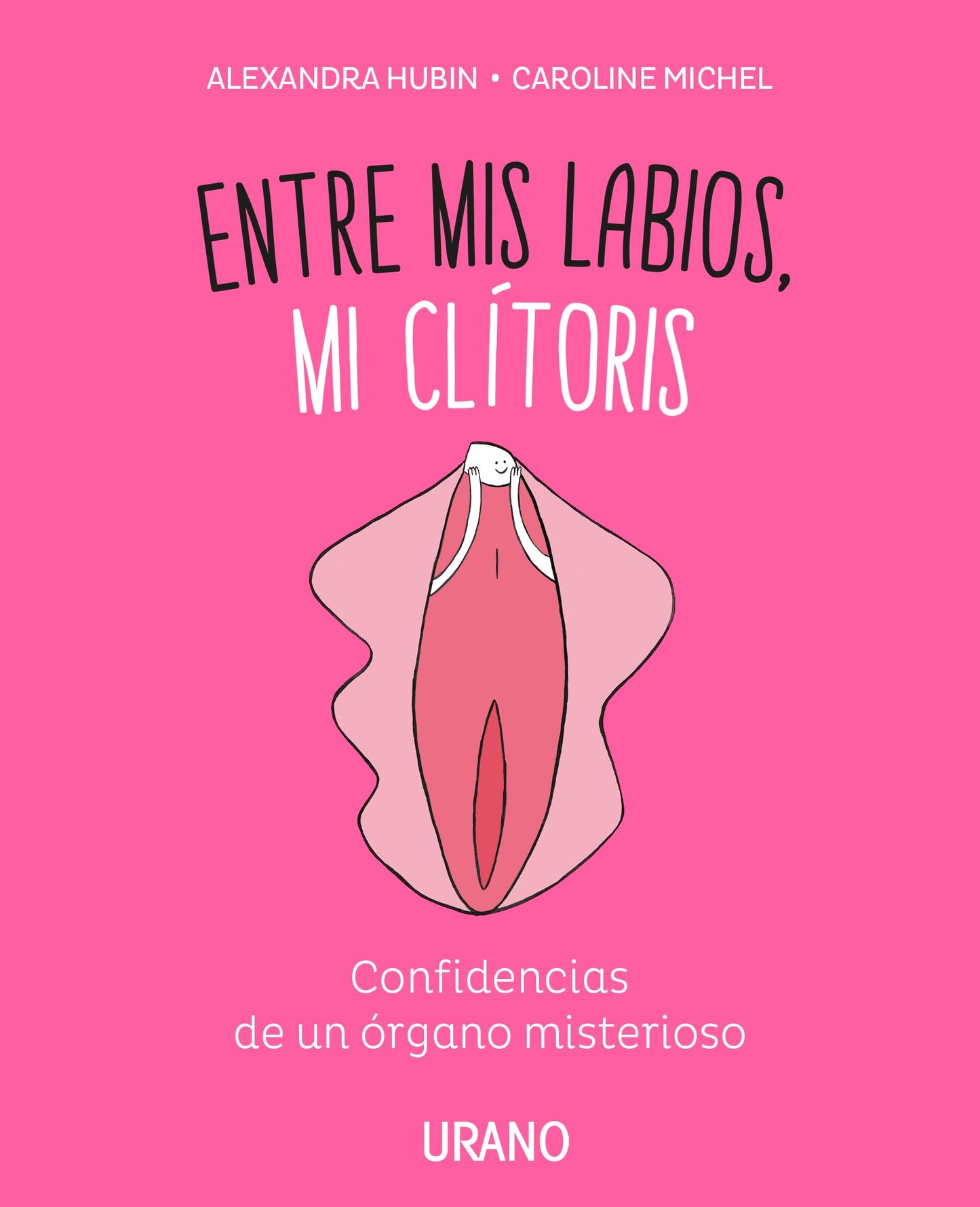 Libro: Entre mis labios, mi clítoris: Confidencias de un órgano misterioso (Spanish Edition)