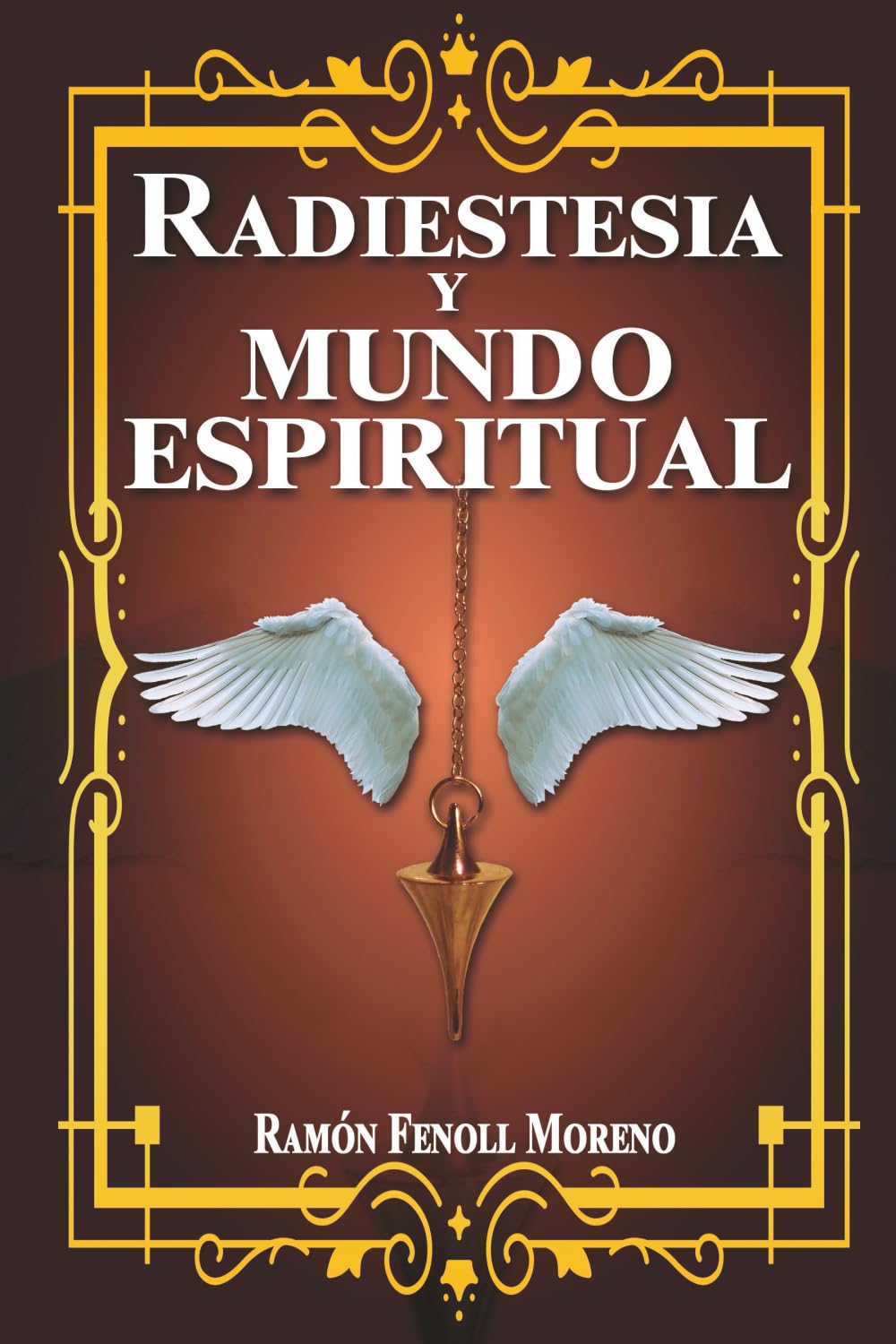 Libro: Radiestesia y mundo espiritual: Cómo contactar con tus Guías Espirituales y los distintos tipos de entidades del otro lado a través de la Radiestesia Espiritual (Spanish Edition)