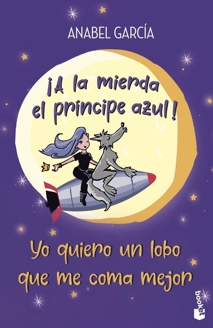 Libro: ¡A la mierda el príncipe azul! Yo quiero un lobo que me coma mejor (Erótica)