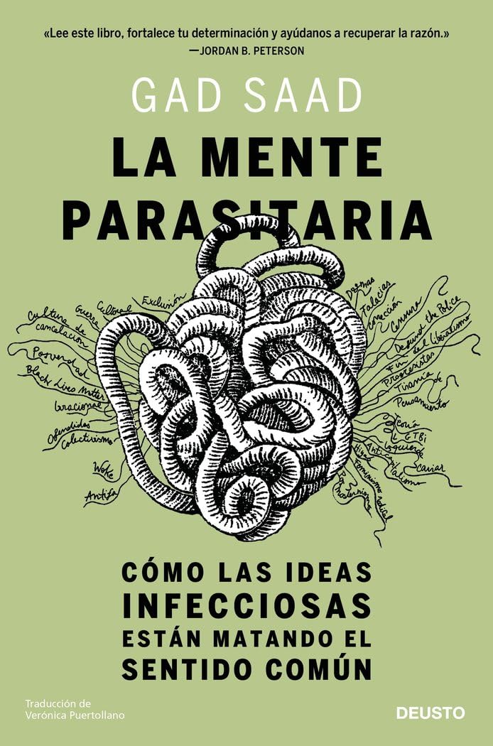 Libro: La mente parasitaria: Cómo las ideas infecciosas están matando el sentido común (Deusto)