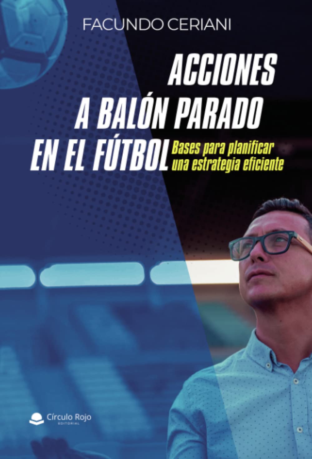 Libro: Acciones a balón parado en el fútbol: Bases para planificar una estrategia eficiente (SIN COLECCION)