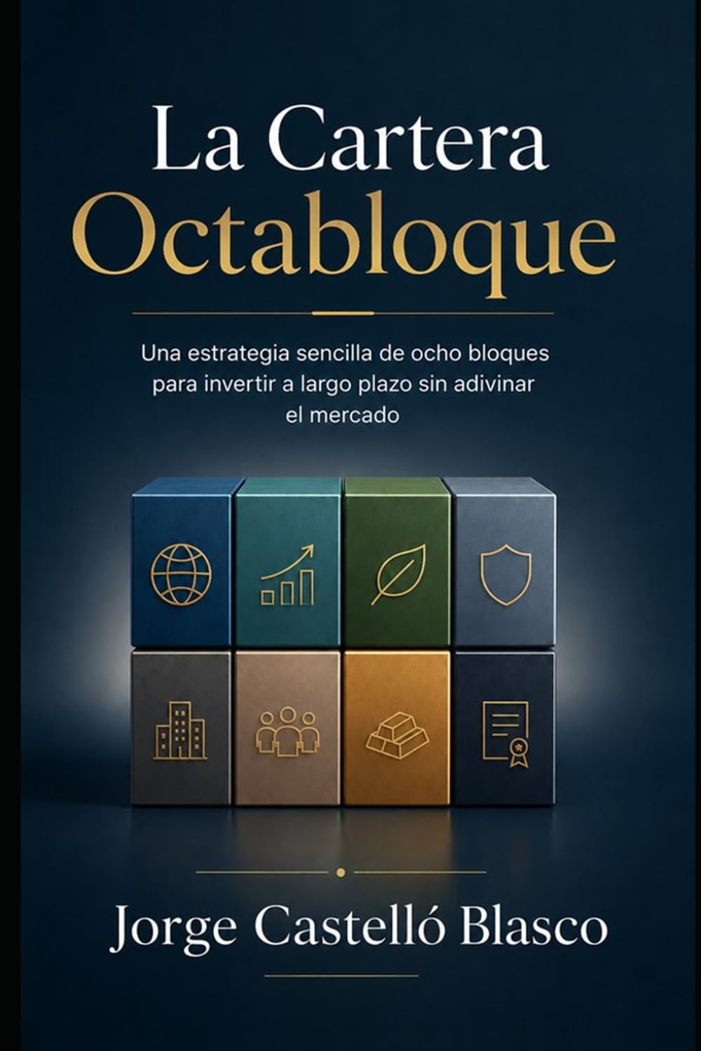 Libro: La Cartera Octabloque: Una estrategia sencilla de ocho bloques para invertir a largo plazo sin adivinar el mercado (Spanish Edition)