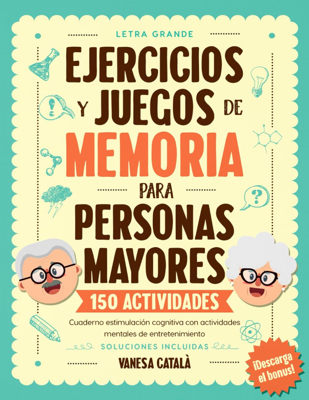 Libro: EJERCICIOS Y JUEGOS DE MEMORIA PARA PERSONAS MAYORES: Cuaderno estimulación cognitiva con 150 actividades mentales de entretenimiento - Pasatiempos para personas mayores