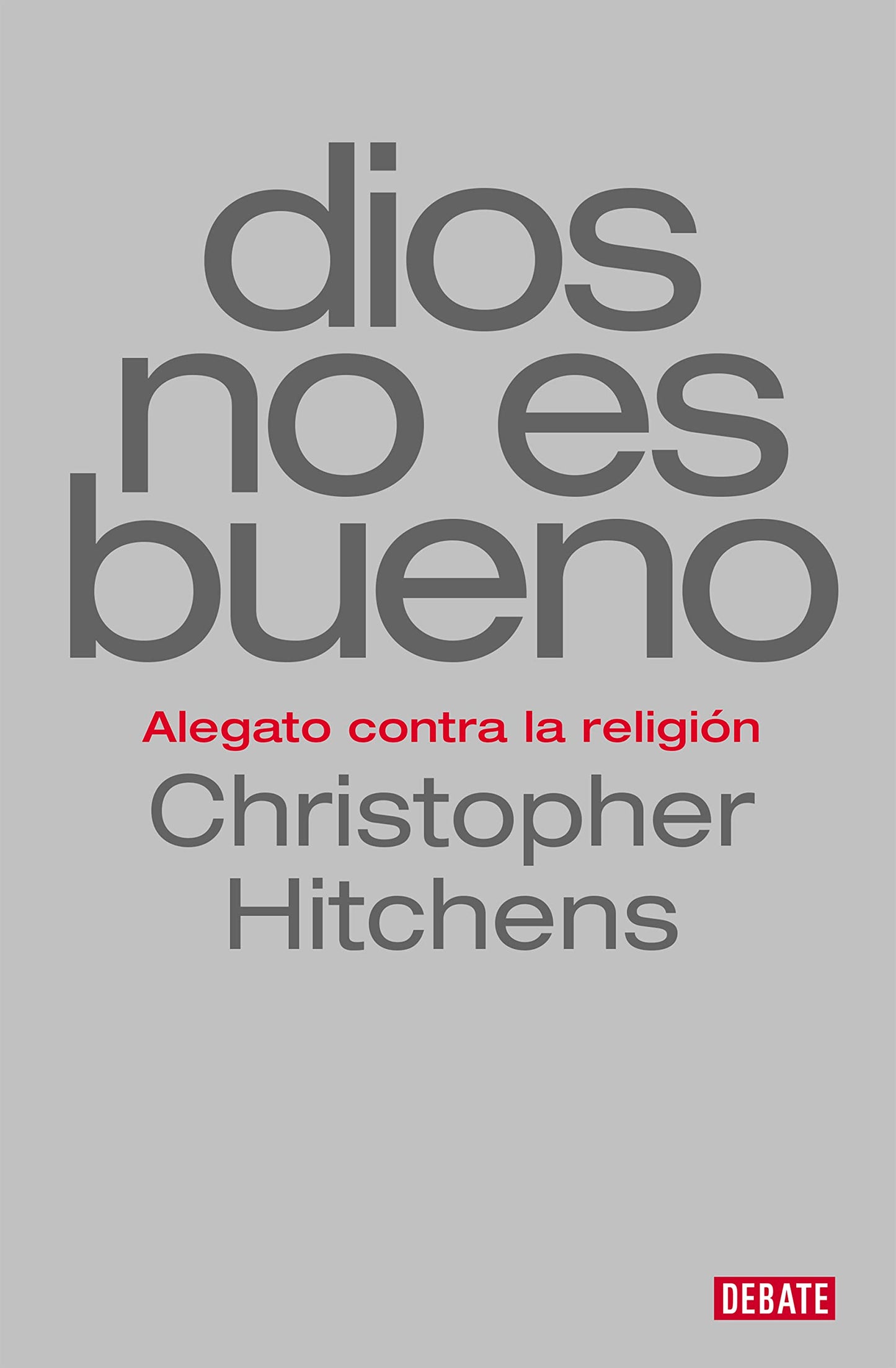 Libro: Dios no es bueno: Alegato contra la religión (Ensayo y Pensamiento)