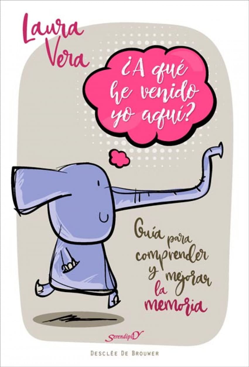 Libro: ¿A qué he venido yo aquí? Guía para comprender y mejorar la memoria: 213 (Serendipity)