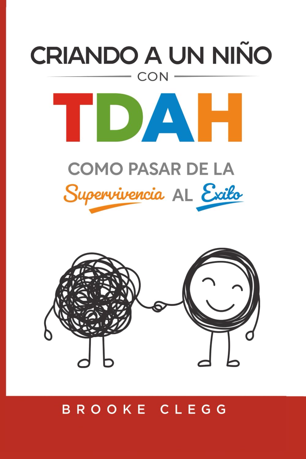 Libro: Criando a un niño con TDAH: como pasar de la supervivencia al éxito