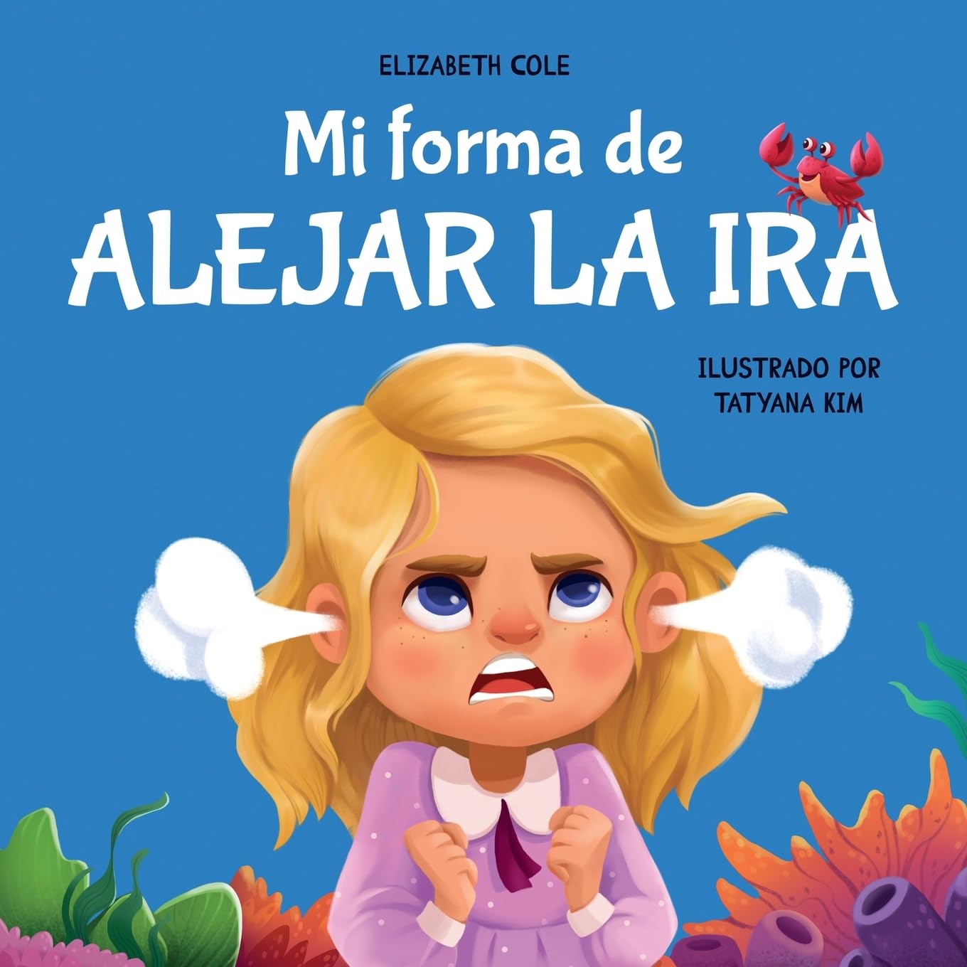 Libro: Mi forma de alejar la ira: Libro para niños sobre el control del enojo y las emociones infantiles (Cuento sobre los sentimientos) (My way: Social Emotional Books for Kids)