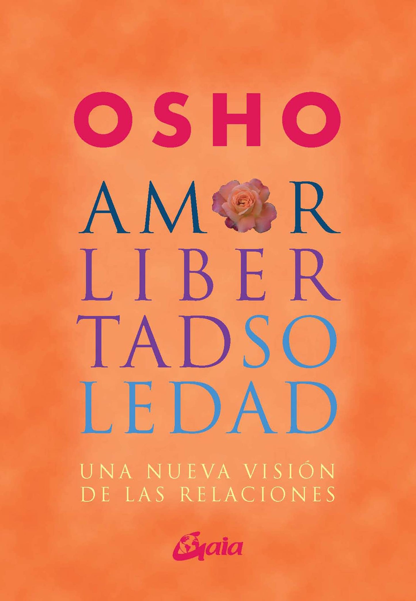 Libro: Amor, libertad y soledad : una nueva visión de las relaciónes