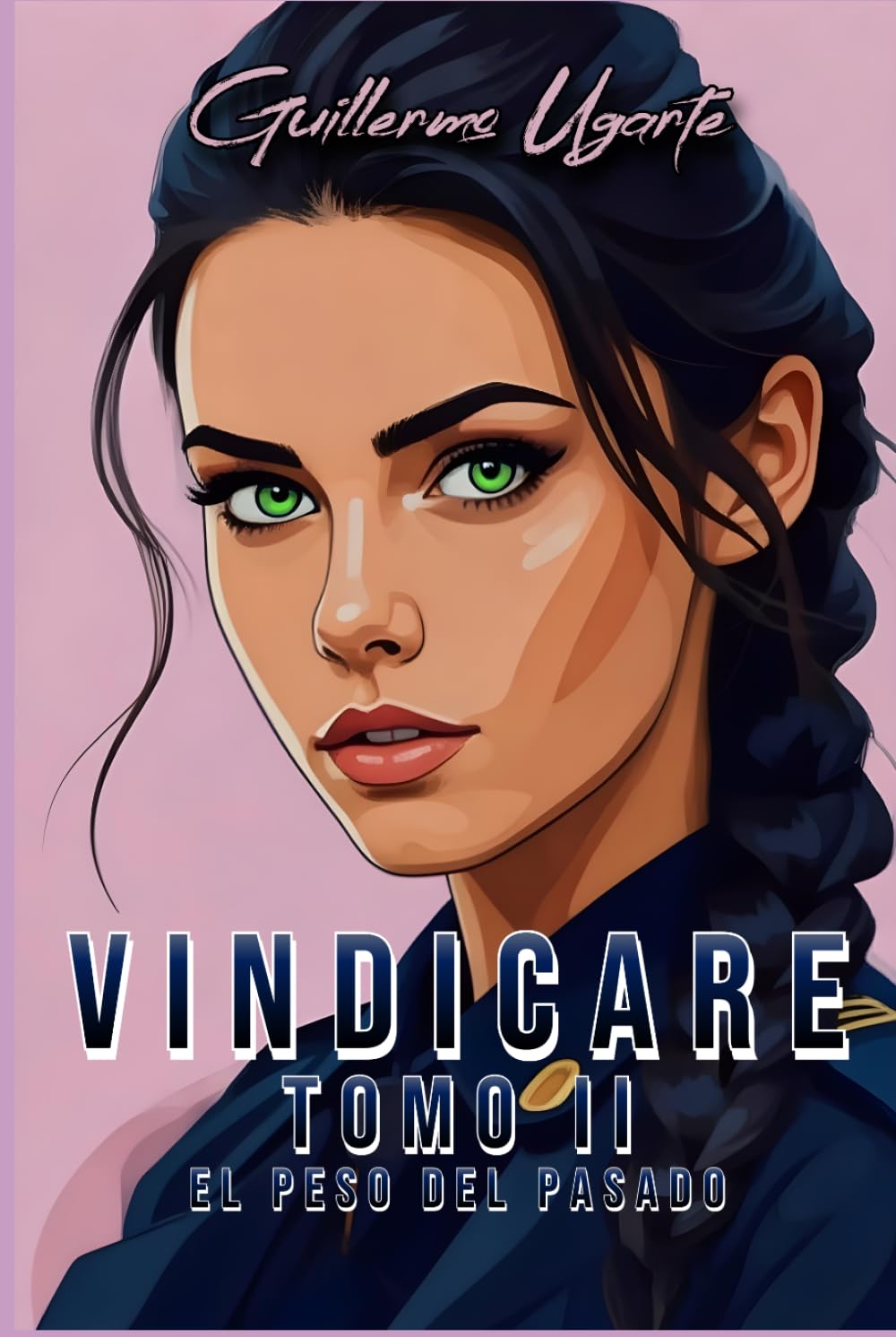 Libro: VINDICARE Tomo II: El Peso del Pasado (Saga VINDICARE) (Spanish Edition)