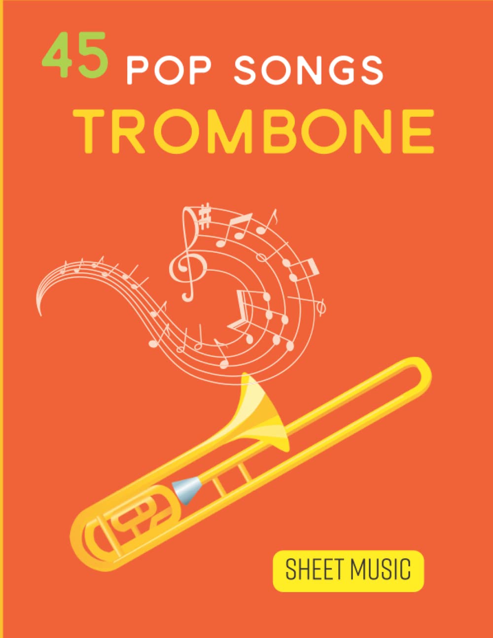 Libro: 45 Pop Song Sheet Music For Trombone: Collection Of 45 Songs ( Trombone Solo)