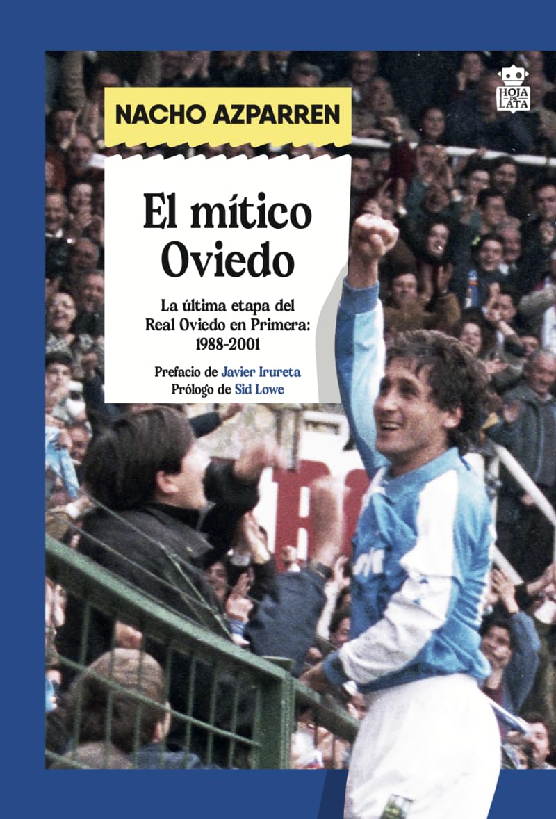 Libro: El mítico Oviedo: La última etapa del Real Oviedo en Primera (1988-2001)