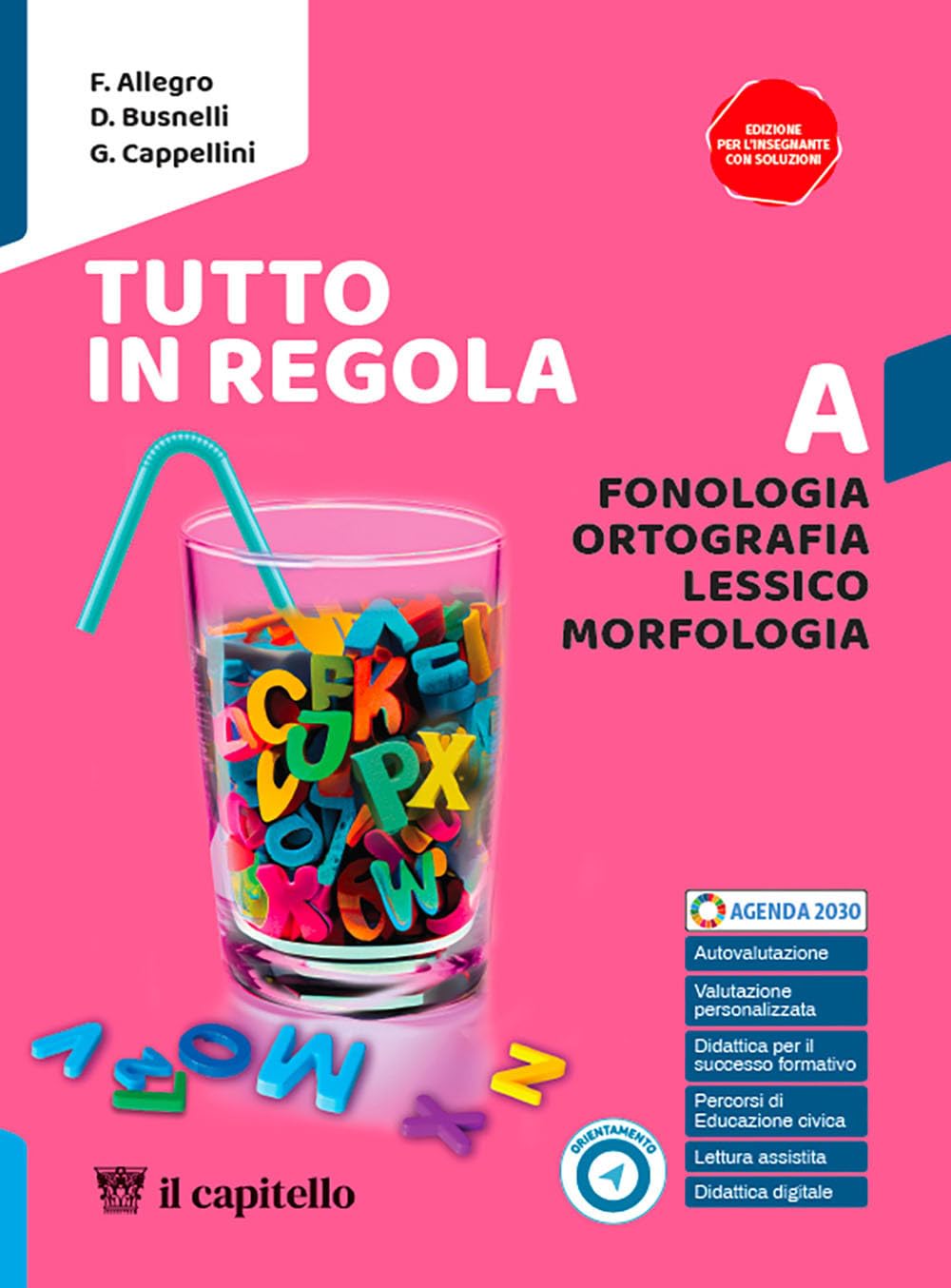 Libro: Tutto in regola. Con Pronti per l’esame. Per la Scuola media. Con e-book. Con espansione online. Fonologia, Ortografia, Lessico, Morfologia-Sintassi-Comunicazione, Testi, Scrittura (Vol. A-B-C)