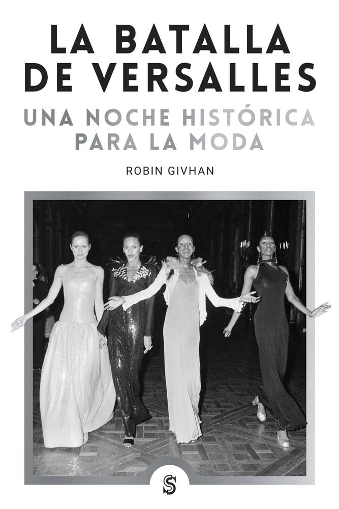 Libro: La batalla de Versalles: Una noche histórica para la moda: 17 (Moda y memoria)
