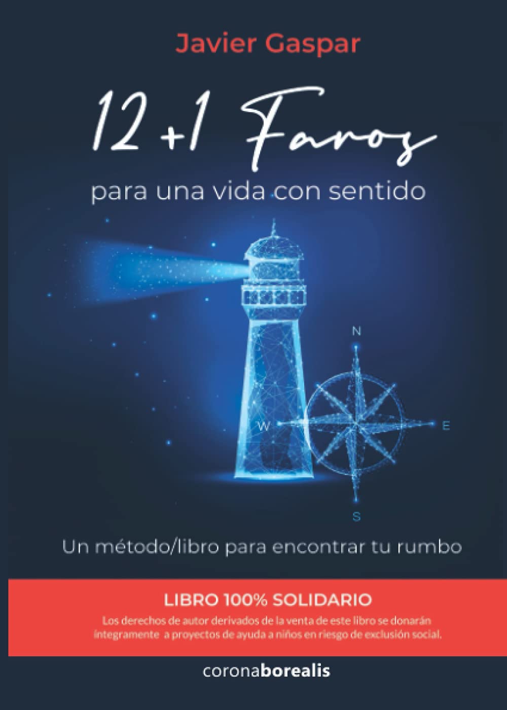 Libro: 12 + 1 FAROS para una vida con sentido. Un método/libro para encontrar tu rumbo (Spanish Edition)
