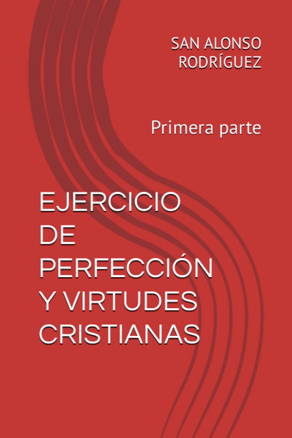 Libro: EJERCICIO DE PERFECCIÓN Y VIRTUDES CRISTIANAS: Primera parte (Spanish Edition)