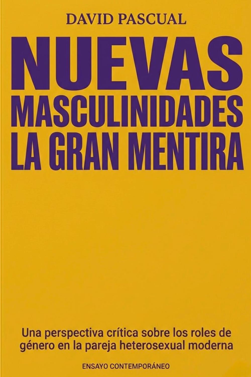 Libro: NUEVAS MASCULINIDADES: LA GRAN MENTIRA (Spanish Edition)
