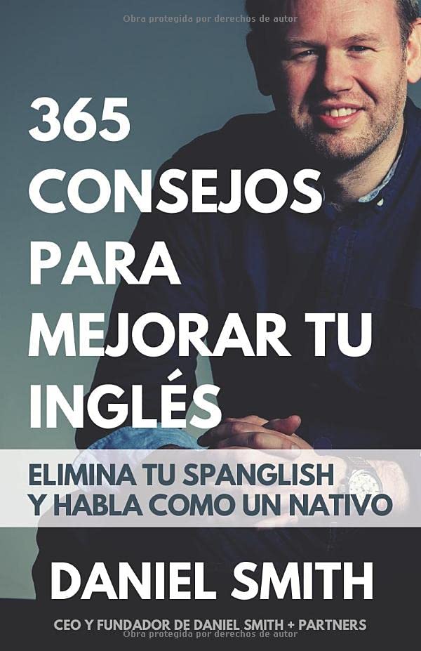 Libro: 365 consejos para mejorar tu inglés: Elimina tu spanglish y habla como un nativo (Spanish Edition)