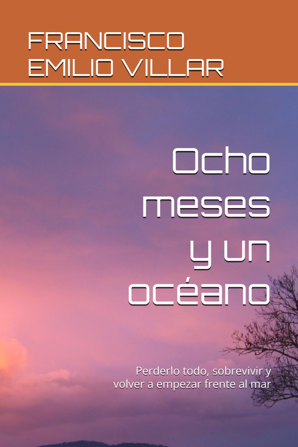 Libro: Ocho meses y un océano: Perderlo todo, sobrevivir y volver a empezar frente al mar (Spanish Edition)
