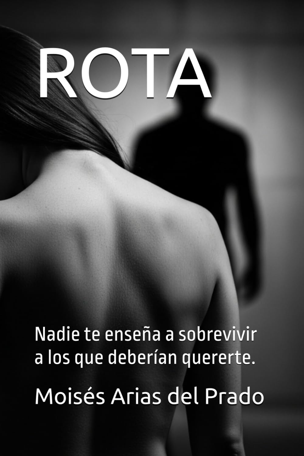 Libro: ROTA: Nadie te enseña a sobrevivir a los que deberían quererte.