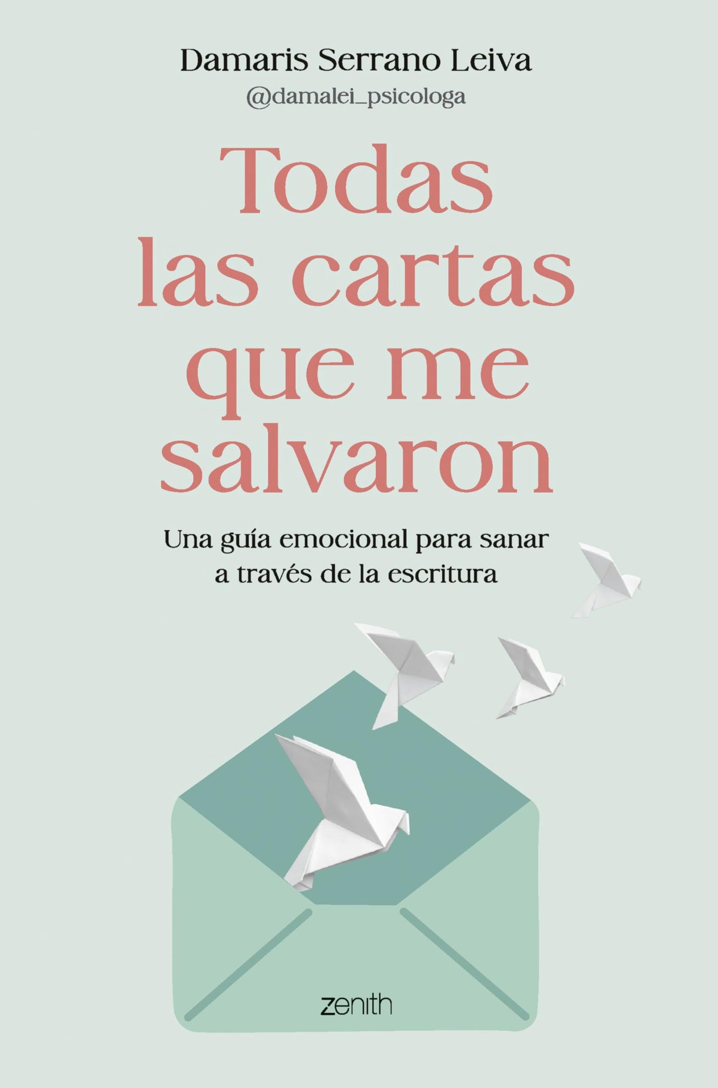 Libro: Todas las cartas que me salvaron: Una guía emocional para sanar a través de la escritura (Autoayuda y superación)