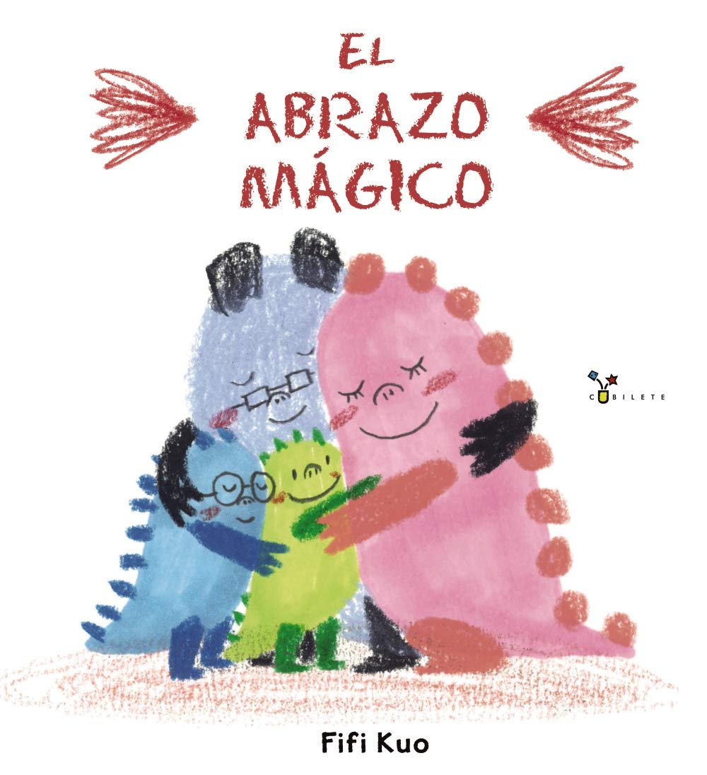 Libro: El abrazo mágico (Castellano - A PARTIR DE 3 AÑOS - ÁLBUMES - Cubilete)