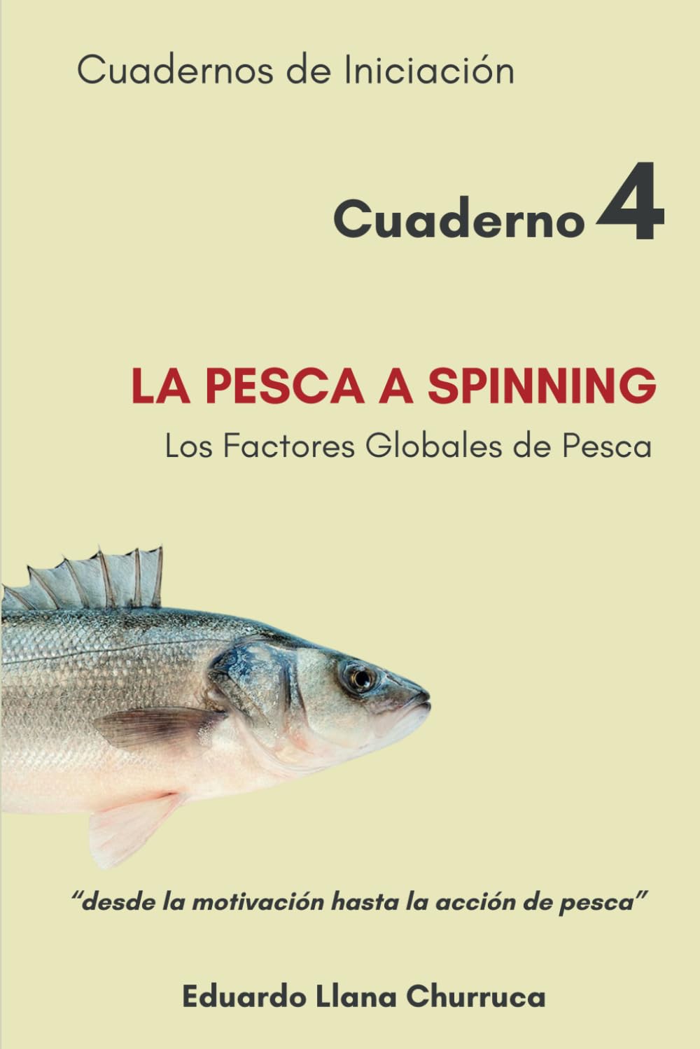 Libro: La Pesca a Spinning: Los Factores Globales de Pesca (Spanish Edition)