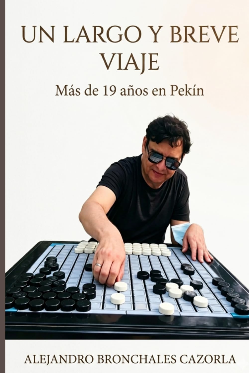 Libro: UN LARGO Y BREVE VIAJE: Más de 19 años en Pekín
