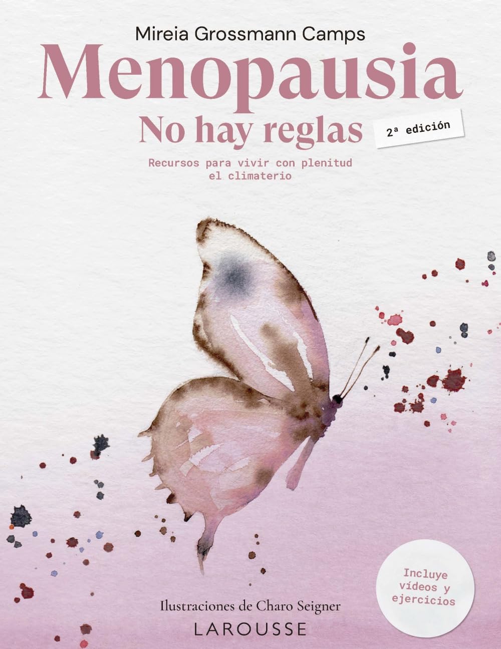 Libro: Menopausia. No hay reglas: Recursos para vivir con plenitud el climaterio (LAROUSSE - Libros Ilustrados/ Prácticos - Vida Saludable)