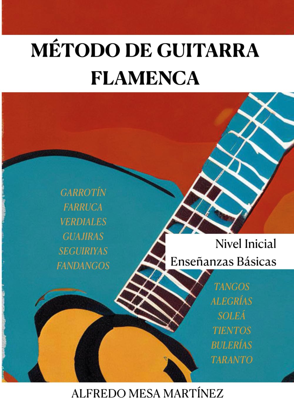 Libro: MÉTODO DE GUITARRA FLAMENCA: ENSEÑANZAS BÁSICAS - NIVEL INICIAL