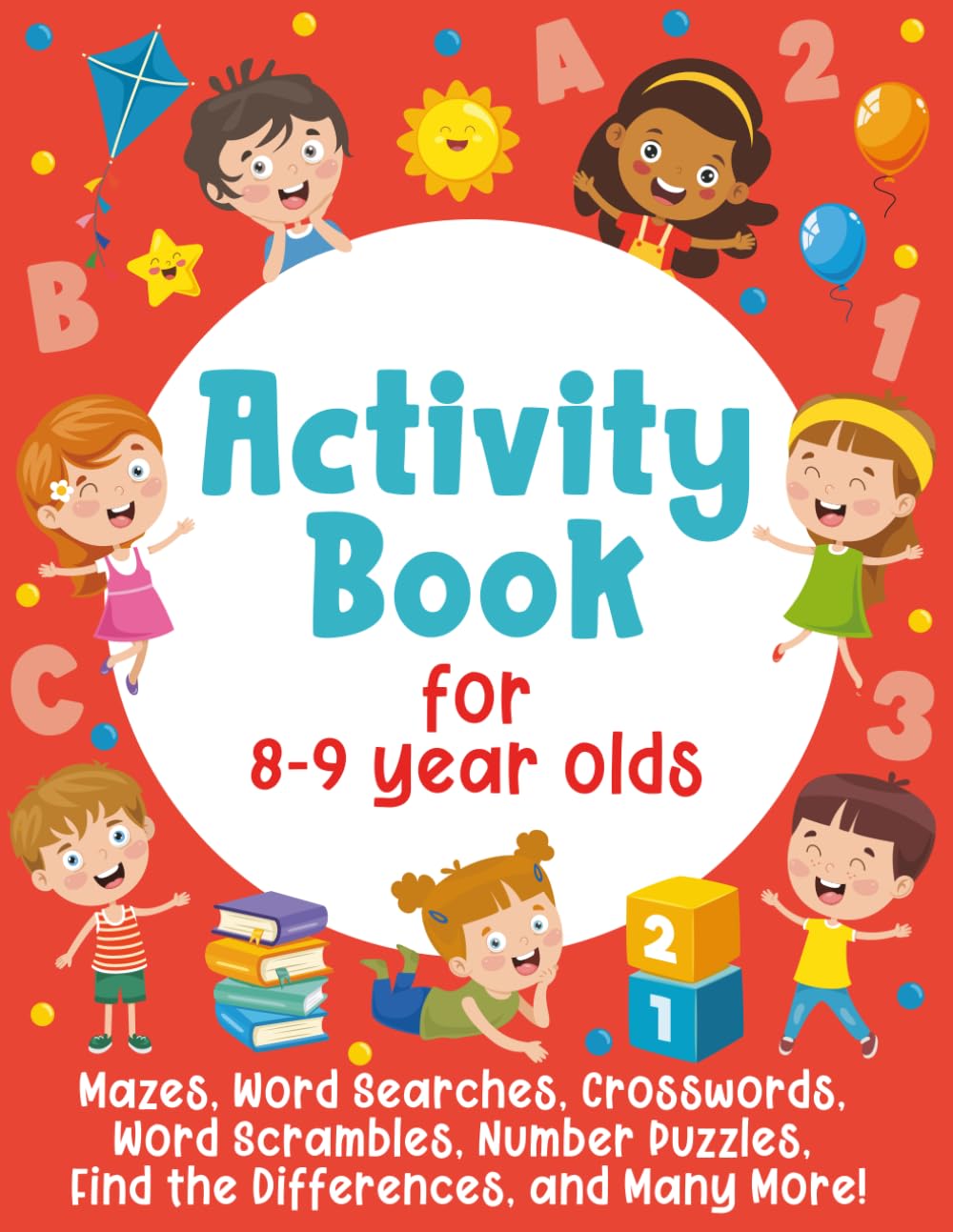 Libro: Activity Book For 8-9 Year Olds: Mazes, Word Searches, Crosswords, Word Scrambles, Number Puzzles, Find the Differences, and Many More!