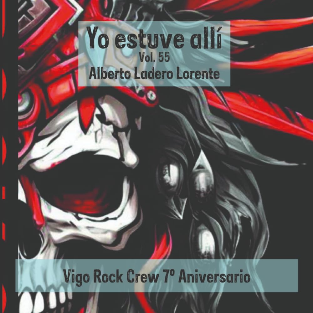 Libro: Vigo Rock Crew 7º Aniversario: Yo estuve allí, Vol. 55 (Spanish Edition)