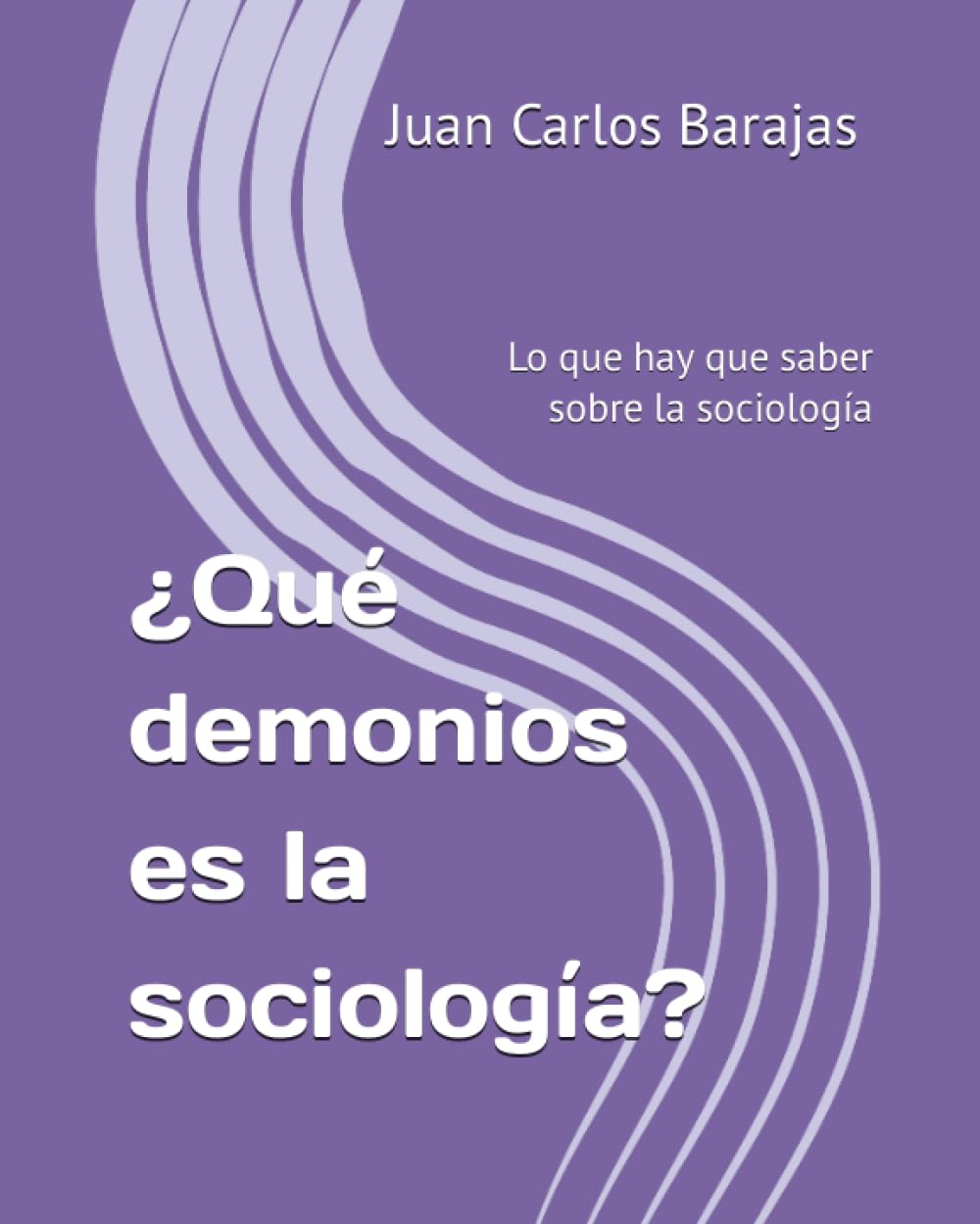 Libro: ¿Qué demonios es la sociología?: Lo que hay que saber sobre la sociología (Cuadernos de sociología divertida)