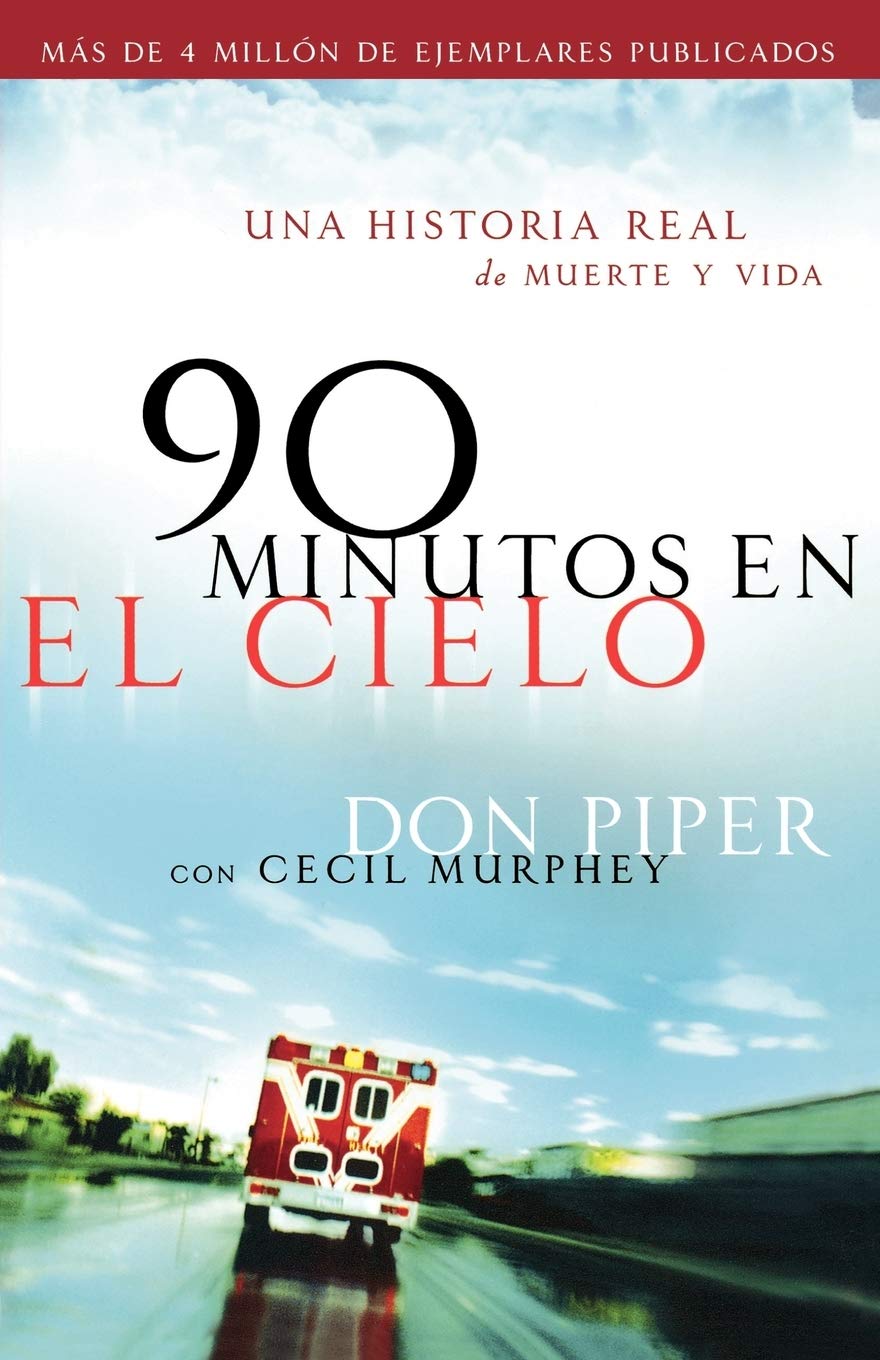 Libro: 90 minutos en el cielo: Una historia real de Vida y Muerte (Spanish Edition)