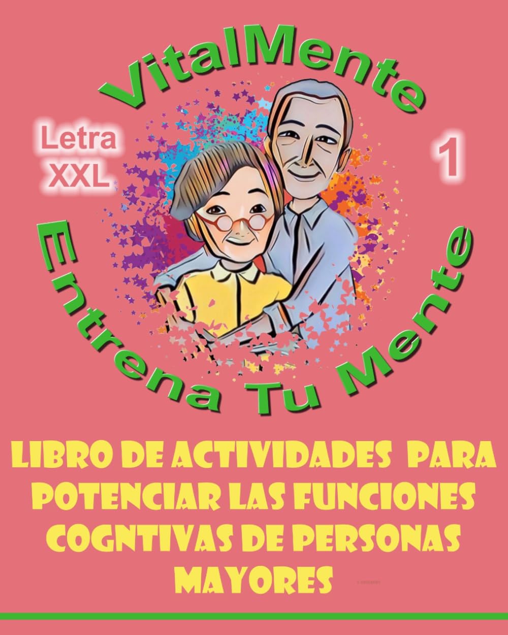 Libro: VitalMente entrena tu mente 1 | Libro de actividades para potenciar las funciones cognitivas de personas mayores y ancianos: Terapia ocupacional ... con deterioro cognitivo leve y/o demencia)