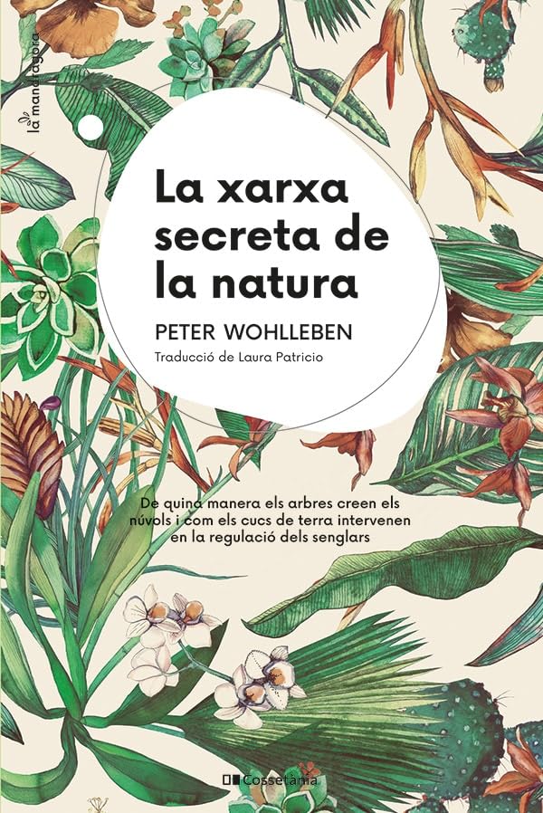 Libro: La xarxa secreta de la natura: De quina manera els arbres creen els núvols i com els cucs de terra intervenen en la regulació dels senglars