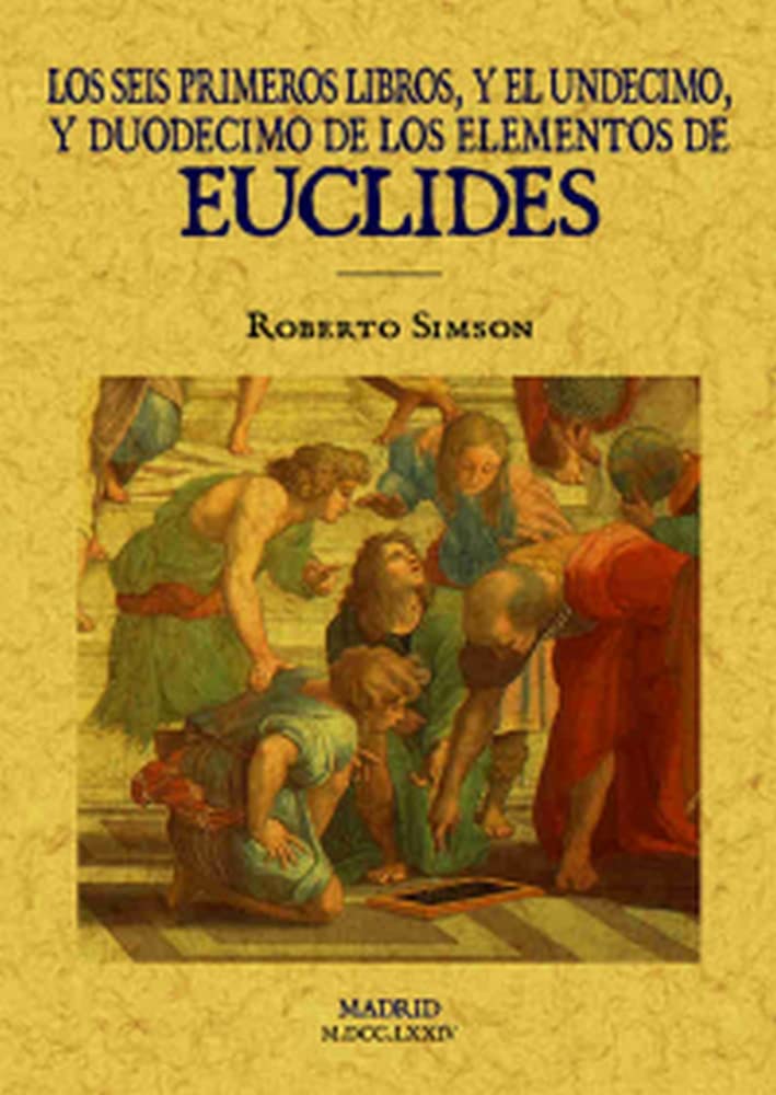 Libro: Los seis primeros libros y el undecimo y duodecimo de los elementos de Euclides (SIN COLECCION)