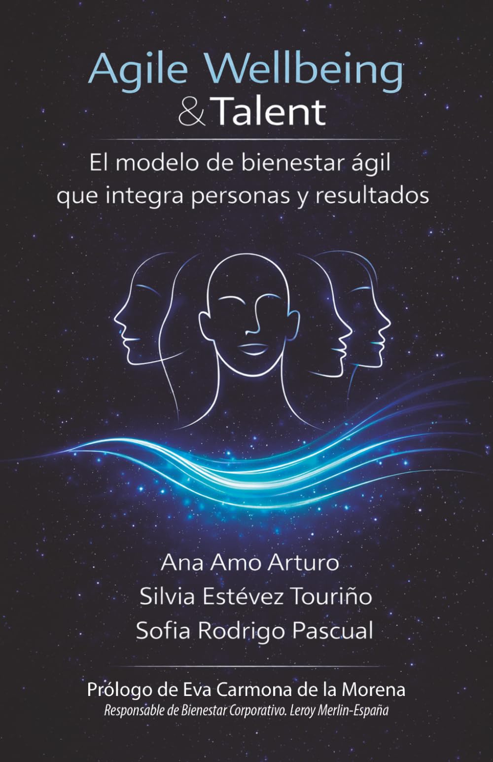 Libro: Agile Wellbeing & Talent: El modelo de bienestar ágil que integra personas y resultados (Versión en blanco y negro) (Spanish Edition)